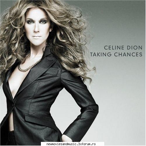 Celine Dion - Taking Chances (2007) - Celine Dion - Taking Chances (2007) Album - Download Muzica