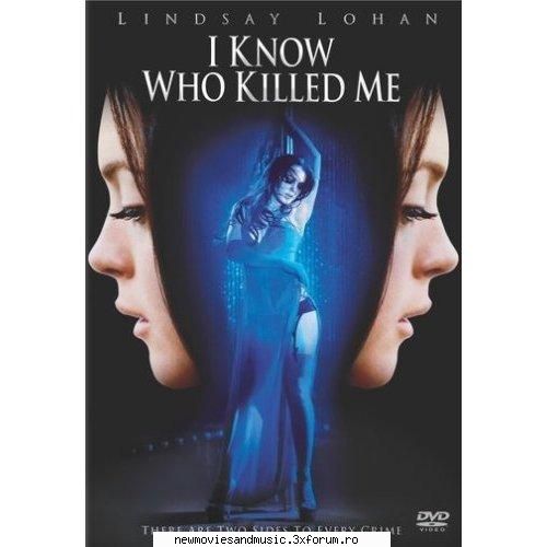 i know who killed me and really very dumb 
watching this one to the end will make your brain go numb